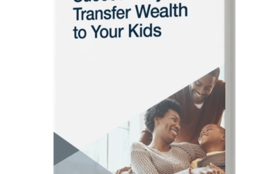 7 Tips to Successfully Transfer Wealth to Your Kids